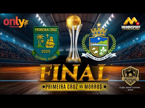 GRANDE FINAL | COPA MUNIM DE SELEÇÕES DE FUTSAL | PRIMEIRA CRUZ vs MORROS