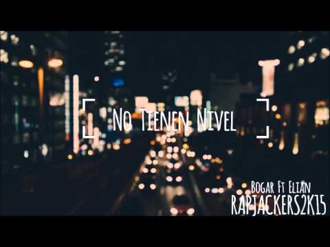 NO TIENEN NIVEL 2015 - BOGAR FT ELIAN