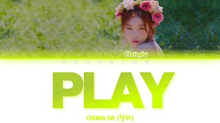 ChungHa PLAY Lyrics (청하 플레이 가사) | Color Coded | Han/Rom/Eng sub