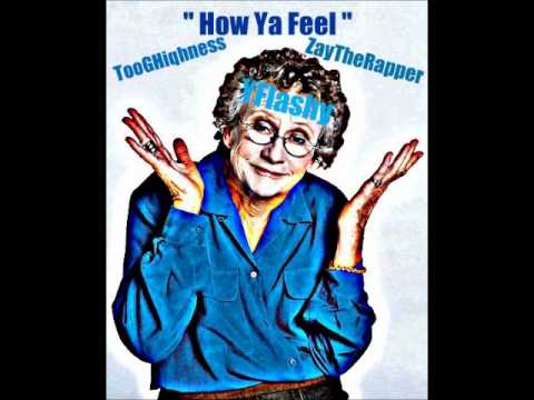 How Ya Feel ( Remix) - Young Flashy x TooGHiqhness x ZayTheRapper