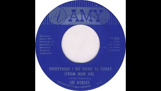 Lee Dorsey   Everything I Do Gone Be Funky From Now On