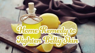 Home Remedy to Tighten Belly Skin