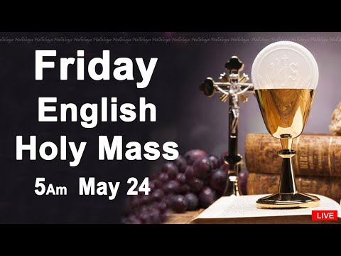 Catholic Mass Today I Daily Holy Mass I Friday May 24 2024 I English Holy Mass I 5.00 AM