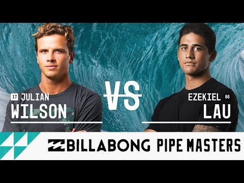 Julian Wilson vs. Ezekiel Lau - Round Three, Heat 1 - Billabong Pipe Masters 2017