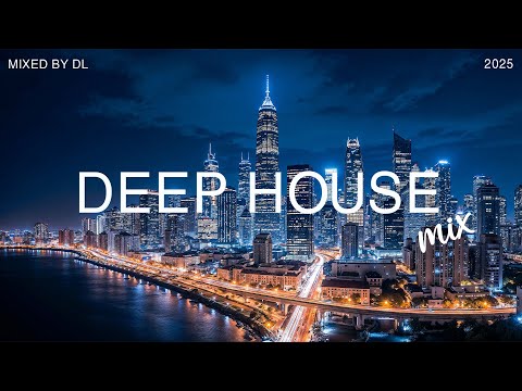 Deep House Mix 2025 💫 Let the Music Take You Into the Night | Mixed By DL Music