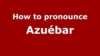 How to pronounce Azuébar