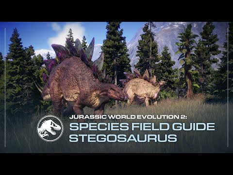 Species Field Guide | Stegosaurus | Jurassic World Evolution 2