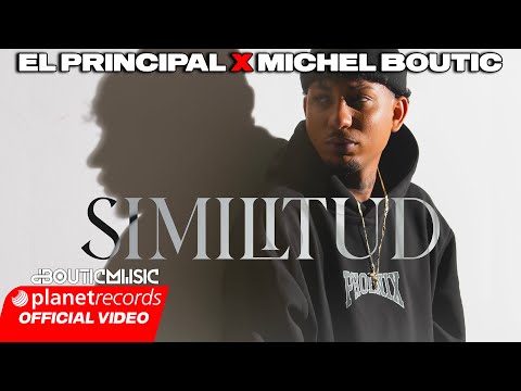 EL PRINCIPAL ❌ MICHEL BOUTIC - SIMILITUD (Official Video)