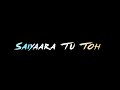 Saiyaara Song Whatsapp Status Tanishk Bagchi Black Screen Status Saiyaara Status Video