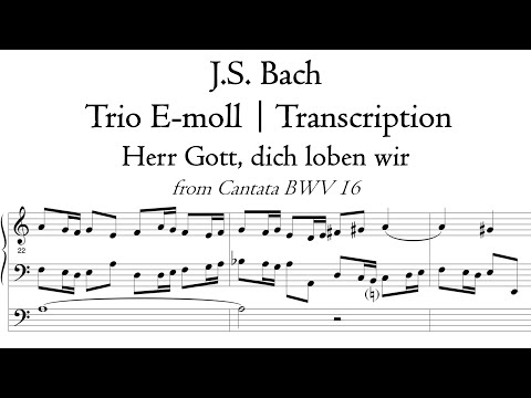 Bach - Trio E-Moll (Cantata Transcription) 'Herr Gott, dich loben wir', BWV 16 - Hauptwerk