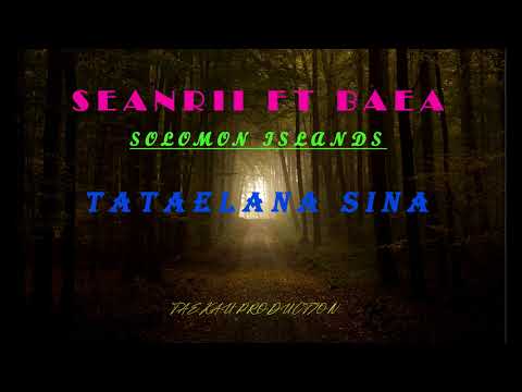 SEANRII FT BAEA. TATAELANA SINA