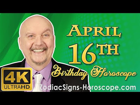 April 16 Zodiac Horoscope and Birthday Personality | April 16th Birthday Personality