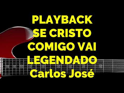 SE CRISTO COMIGO VAI  - 515  HARPA CRISTÃ PLAYBACK Carlos José LEGENDADO