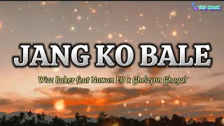 Download lagu JANG KO BALE - Wizz Baker Feat Nawan ED x Ghelzyon Ghagal ( Lirik Vidio) Lagu Timur Terbaru mp3