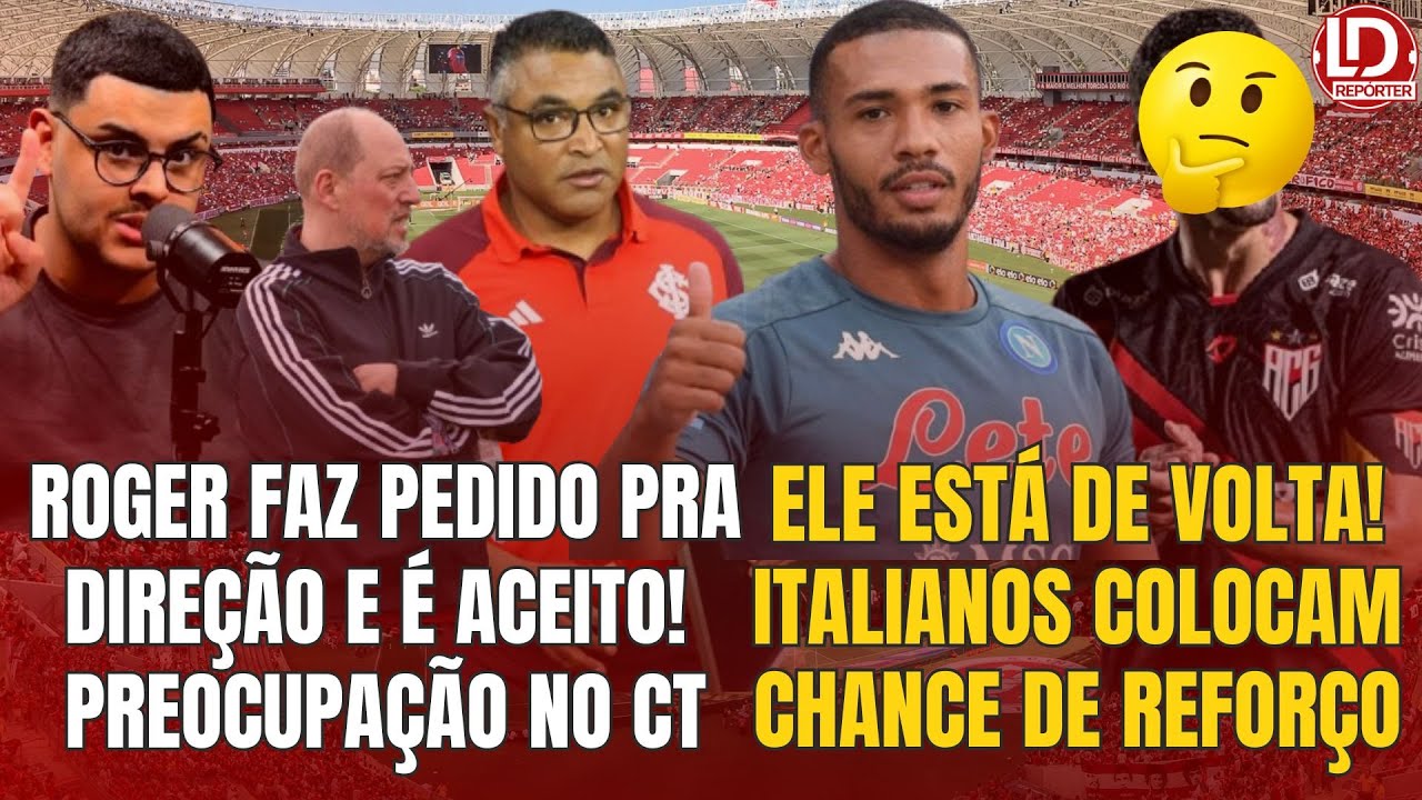 INTER:🚨 ELE ESTÁ DE VOLTA AO INTER | ROGER FAZ PEDIDO PRA DIREÇÃO E É ATENDIDO | POSSÍVEL REFORÇO!