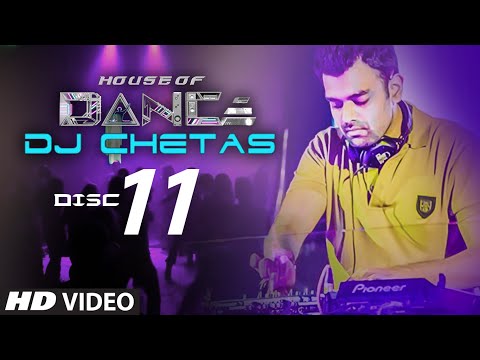'House of Dance' by DJ CHETAS - Disc - 11 | Best Party Songs