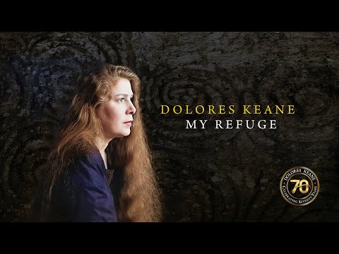 Dolores Keane - My Refuge [Official Lyric Video]
