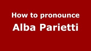 How to pronounce Alba Parietti