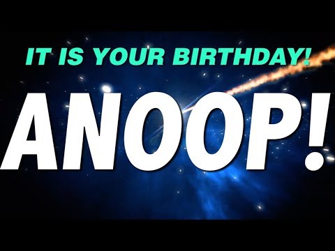 HAPPY BIRTHDAY ANOOP! This is your gift.