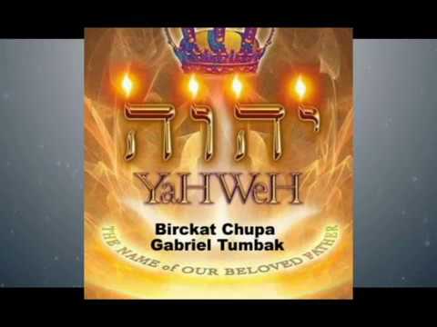 Birckat Chupa -  Gabriel Tumbak