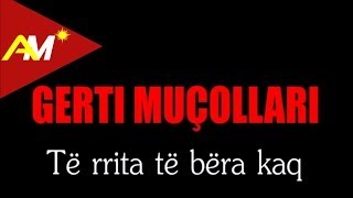 Gerti Mucollari - Te Rrita Te Bera Kaq (Kolazh Dasme)
