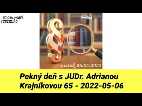 Pekný deň s JUDr. Adrianou Krajníkovou 65 - 2022-05-06 || Slobodný Vysielač