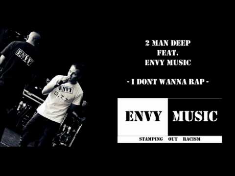 2 Man Deep Feat. Envy Music - I Don't Wanna Rap