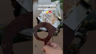 LIXO eletrônico descartado no RIO 🤔🧲@ValdecirDominguesSJC @ironfishersjc
