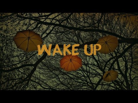 Wake Up - ♫ by YSTERiK