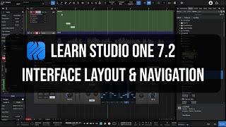 Learn Studio One 7.2 | Interface Layout & Navigation | In-Depth