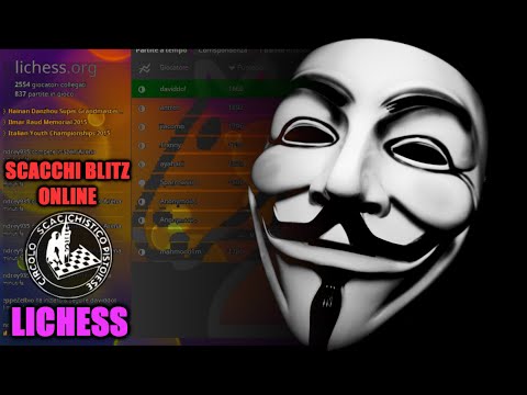 SCACCHI Partite Online 54 - LICHESS - Guerra agli Anonymous! - LIVE