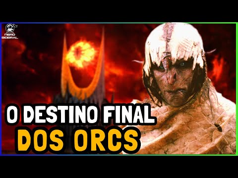 O QUE ACONTECEU COM OS ORCS APÓS O FIM DE O SENHOR DOS ANÉIS?