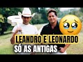 LEANDRO E LEONARDO SÓ AS MELHORES MÚSICAS ANTIGAS É PRA SE EMOCIONAR
