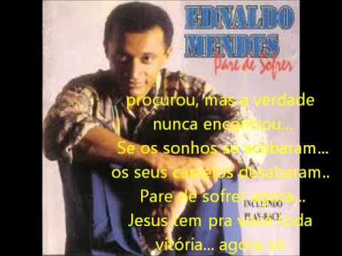 Para De Sofrer - Ednaldo Mendes
