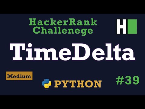 39 Time Delta Hackerrank Python Solution Explained