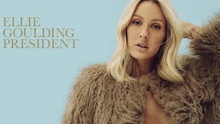 Ellie Goulding - President