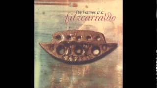 The Frames / Fitzcarraldo