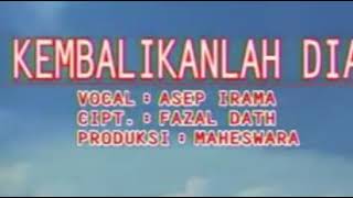 Download lagu Asep iRama - Kembalikan Dia (Karaoke No Vocal) mp3