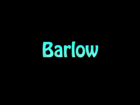 Learn How To Pronounce Barlow