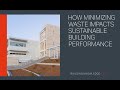 How Minimizing Waste Impacts Sustainable Building Performance