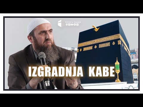 Nedžad ef. Hasanović - Izgradnja Kabe / 036 ⁴ᵏ Riznica Znanja