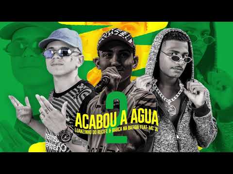 BARCA NA BATIDA, LUANZINHO DO RECIFE FEAT. MC 3L - ACABOU A ÁGUA 2