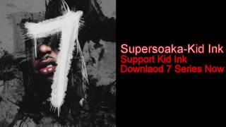 Kid Ink - Supersoaka (Official Audio)