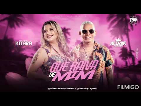 🛡️BANDA KITARA / ALDAIR PLAYBOY ( QUE RAIVA DE MIM )