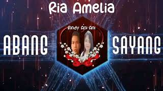 Download lagu ABANG SAYANG lirik lagu RIA AMELIA cover kagu Rindy erik mp3 Download lagu ABANG SAYANG lirik lagu RIA AMELIA cover kagu Rindy erik mp3