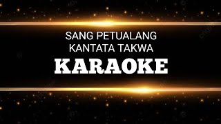 Download lagu SANG PETUALANG KARAOKE(KANTATA TAKWA)  mp3