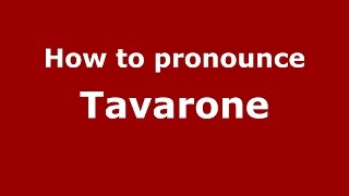 How to pronounce Tavarone