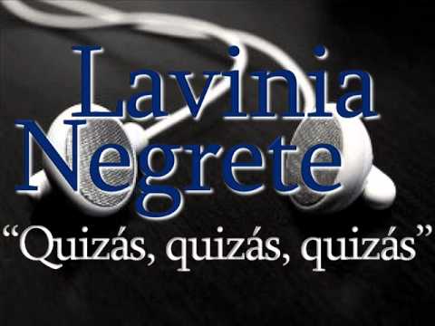 Lavinia Negrete: Quizas, quizas, quizas.