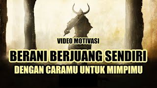 Download lagu BERJUANG SENDIRI DENGAN CARAMU UNTUK MIMPIMU || VIDEO MOTIVASI mp3 Download lagu BERJUANG SENDIRI DENGAN CARAMU UNTUK MIMPIMU || VIDEO MOTIVASI mp3
