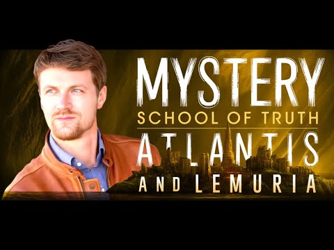 Mystery School of Truth – Atlantis and Lemuria Secrets Revealed | Ancient Knowledge Uncovered